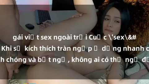 gái việt sex ngoài trời Cuộc 'sex' trong thang máy: Khi sự kích thích tràn ngập ở dạng nhanh chóng và bất ngờ, không ai có thể ngờ được điều gì sẽ xảy ra!