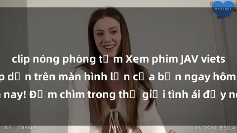 clip nóng phòng tắm Xem phim JAV vietsub mới nhất và hấp dẫn trên màn hình lớn của bạn ngay hôm nay! Đắm chìm trong thế giới tình ái đầy nóng bỏng và kích thích.