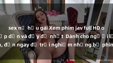 sex nữ hầu gái Xem phim jav full HD online miễn phí - Hấp dẫn và đầy đủ nhất  Dành cho người lớn, đến ngay để trải nghiệm những bộ phim hấp dẫn và hấp dẫn.