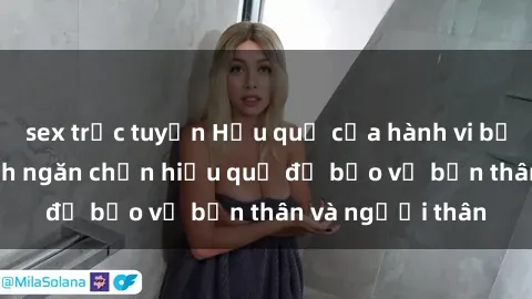 sex trực tuyến Hậu quả của hành vi bạo dâm sex và cách ngăn chặn hiệu quả để bảo vệ bản thân và người thân