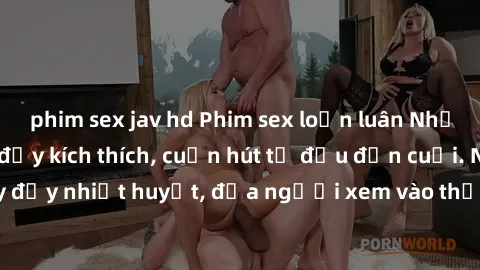 phim sex jav hd Phim sex loạn luân Nhật Bản: Hành động đầy kích thích, cuốn hút từ đầu đến cuối. Những cảnh quay đầy nhiệt huyết, đưa người xem vào thế giới độc đáo của tình thân. Đừng bỏ lỡ!