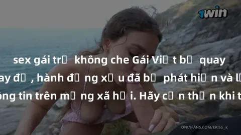 sex gái trẻ không che Gái Việt bị quay lén trong phòng thay đồ, hành động xấu đã bị phát hiện và lộ thông tin trên mạng xã hội. Hãy cẩn thận khi thay đồ ở nơi công cộng!