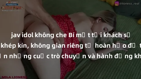 jav idol không che Bí mật tại khách sạn: Phòng quay lén khép kín, không gian riêng tư hoàn hảo để thực hiện những cuộc trò chuyện và hành động không bị người khác phát hiện.