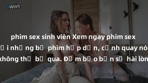 phim sex sinh viên Xem ngay phim sex bukkake hàng đầu với những bộ phim hấp dẫn, cảnh quay nóng bỏng không thể bỏ qua. Đảm bảo bạn sẽ hài lòng với trải nghiệm mới lạ này!