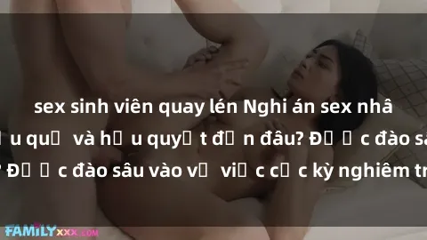 sex sinh viên quay lén Nghi án sex nhân viên nhà hàng: Hậu quả và hậu quyết đến đâu? Được đào sâu vào vụ việc cực kỳ nghiêm trọng này.