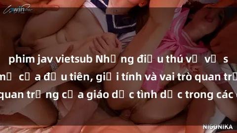 phim jav vietsub Những điều thú vị về sex ở Bắc Âu: Sự mở cửa đầu tiên, giới tính và vai trò quan trọng của giáo dục tình dục trong các quốc gia này.