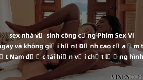 sex nhà vệ sinh công cộng Phim Sex Việt Nam HD - Xem ngay và không giới hạn! Đỉnh cao của ẩm thực tình dục Việt Nam được tái hiện với chất lượng hình ảnh sắc nét. Hãy thưởng thức ngay!