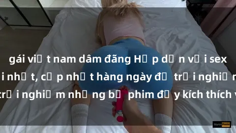 gái việt nam dâm đãng Hấp dẫn với sex hentai vietsub mới nhất, cập nhật hàng ngày để trải nghiệm những bộ phim đầy kích thích và hấp dẫn.